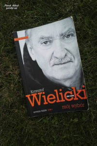 Książka Krzysztofa Wielickiego "Mój wybór" Tom 1