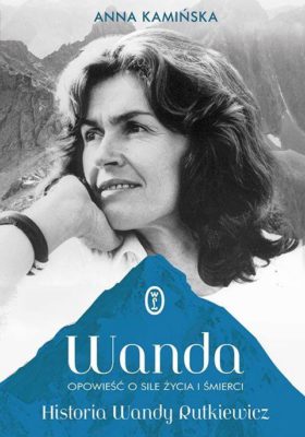 Read more about the article Recenzja książki „Wanda. Opowieść o sile życia i śmierci. Historia Wandy Rutkiewicz”